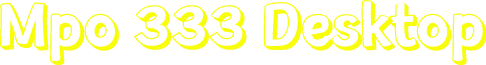 Mpo 333 Desktop